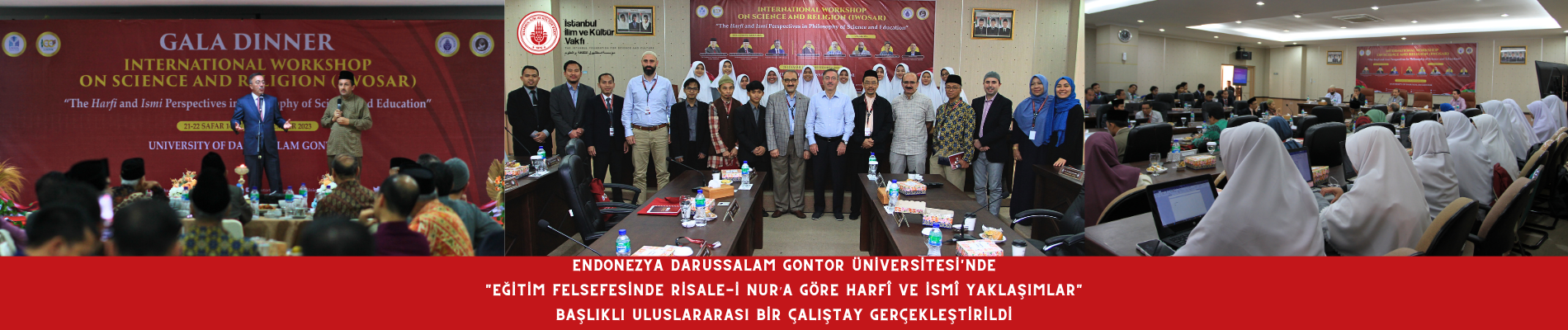 Endonezya Darussalam Gontor Üniversitesinde Eğitim Felsefesinde Risale-i Nur’a göre Harfî ve İsmî Yaklaşımlar Başlıklı Uluslararası Bir Çalıştay Gerçekleştirildi